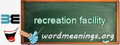 WordMeaning blackboard for recreation facility
